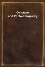 Collotype and Photo-lithography