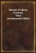 Manual of Library EconomyThird and Memorial Edition
