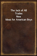 The Jack of All TradesNew Ideas for American Boys