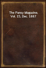 The Pansy Magazine, Vol. 15, Dec. 1887