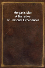 Morgan's MenA Narrative of Personal Experiences