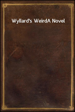 Wyllard's WeirdA Novel