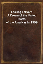 Looking ForwardA Dream of the United States of the Americas in 1999
