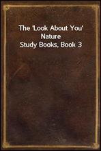 The 'Look About You' Nature Study Books, Book 3