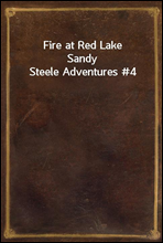 Fire at Red LakeSandy Steele Adventures #4