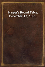 Harper's Round Table, December 17, 1895