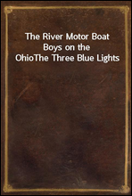 The River Motor Boat Boys on the OhioThe Three Blue Lights