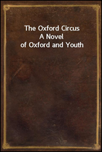 The Oxford CircusA Novel of Oxford and Youth