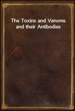 The Toxins and Venoms and their Antibodies