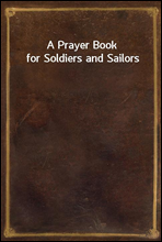 A Prayer Book for Soldiers and Sailors