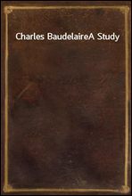 Charles BaudelaireA Study