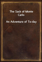 The Sack of Monte CarloAn Adventure of To-day