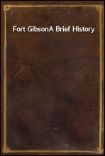 Fort GibsonA Brief History