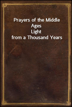 Prayers of the Middle AgesLight from a Thousand Years