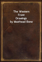 The Western FrontDrawings by Muirhead Bone
