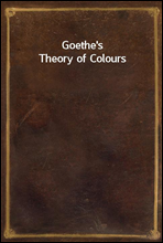 Goethe`s Theory of Colours