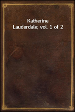 Katherine Lauderdale; vol. 1 of 2