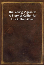 The Young VigilantesA Story of California Life in the Fifties