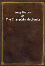 Snug Harboror The Champlain Mechanics