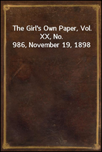 The Girl`s Own Paper, Vol. XX, No. 986, November 19, 1898