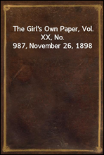 The Girl`s Own Paper, Vol. XX, No. 987, November 26, 1898