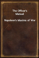 The Officer's ManualNapoleon's Maxims of War