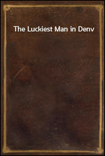 The Luckiest Man in Denv