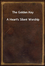 The Golden KeyA Heart's Silent Worship