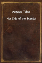 Augusta TaborHer Side of the Scandal