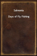 SalmoniaDays of Fly Fishing