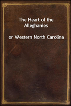 The Heart of the Alleghaniesor Western North Carolina