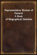 Representative Women of DeseretA Book of Biographical Sketches