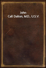 John Call Dalton, M.D., U.S.V.