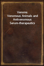 VenomsVenomous Animals and Antivenomous Serum-therapeutics
