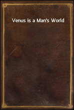Venus is a Man's World
