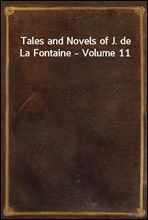 Tales and Novels of J. de La Fontaine - Volume 11
