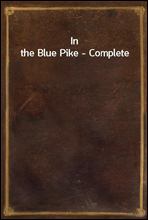In the Blue Pike - Complete