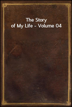 The Story of My Life - Volume 04