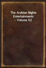 The Arabian Nights Entertainments - Volume 02