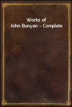 Works of John Bunyan - Complete