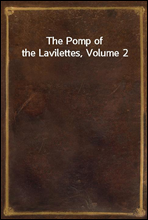 The Pomp of the Lavilettes, Volume 2