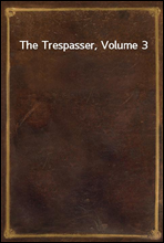 The Trespasser, Volume 3