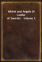 Michel and Angele [A Ladder of Swords] - Volume 1
