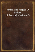 Michel and Angele [A Ladder of Swords] - Volume 3