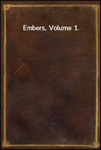 Embers, Volume 1.