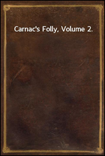 Carnac's Folly, Volume 2.