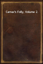 Carnac`s Folly, Volume 2.