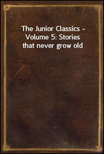 The Junior Classics - Volume 5