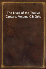 The Lives of the Twelve Caesars, Volume 08
