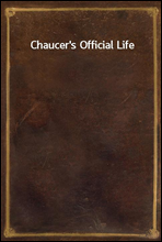 Chaucer`s Official Life